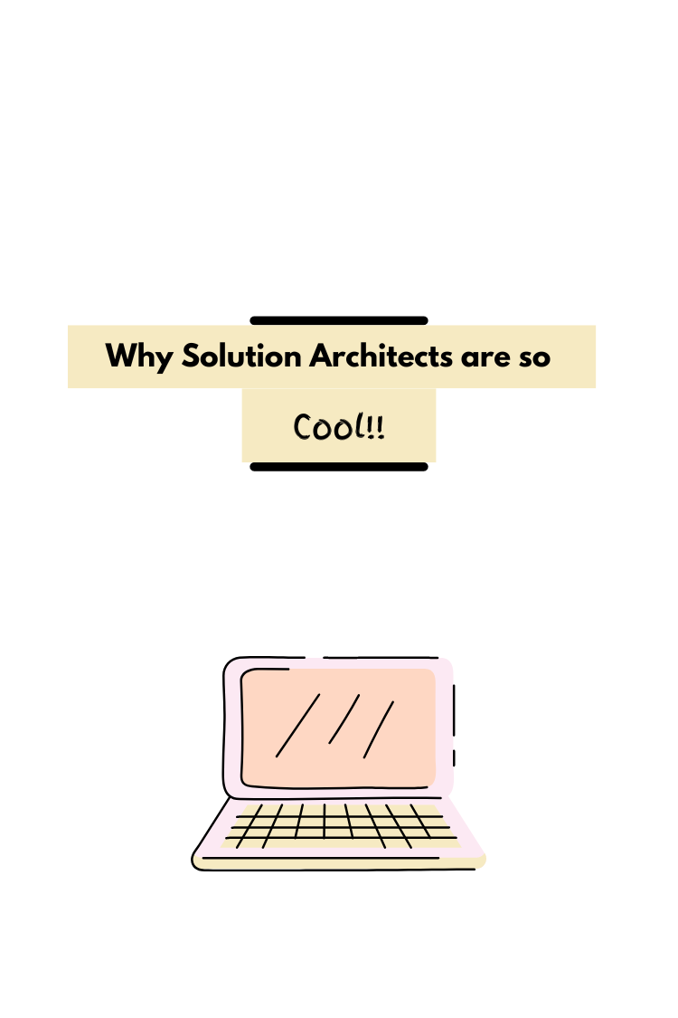 Why being a Solution Architect is the Coolest Job